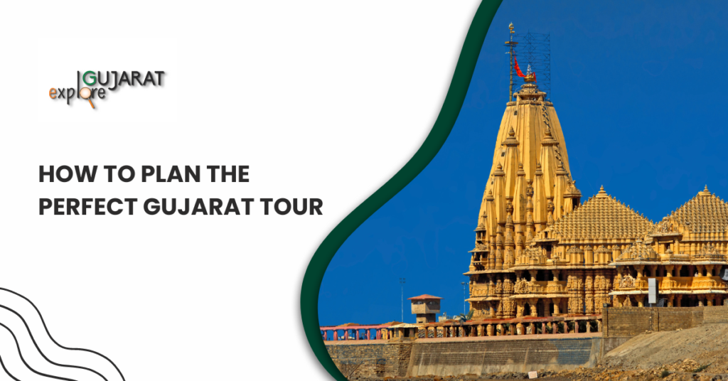 Plan the Perfect Gujarat Tour | Explore Gujarat